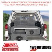 OUTBACK 4WD INTERIORS TWIN DRAWER MODULE FIXED REAR AIRCON LANDCRUISER 4/98-11/7 